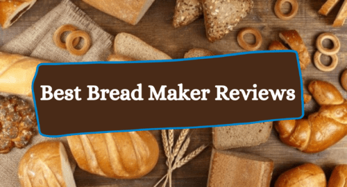 10 Best Bread Maker Reviews